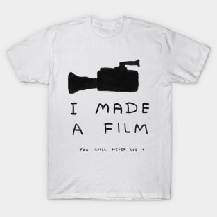 i made a film T-Shirt